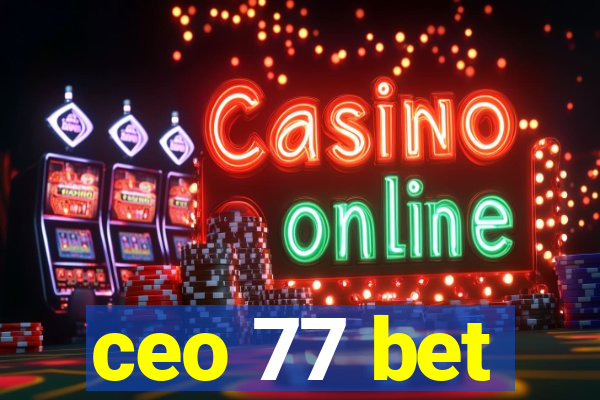 ceo 77 bet